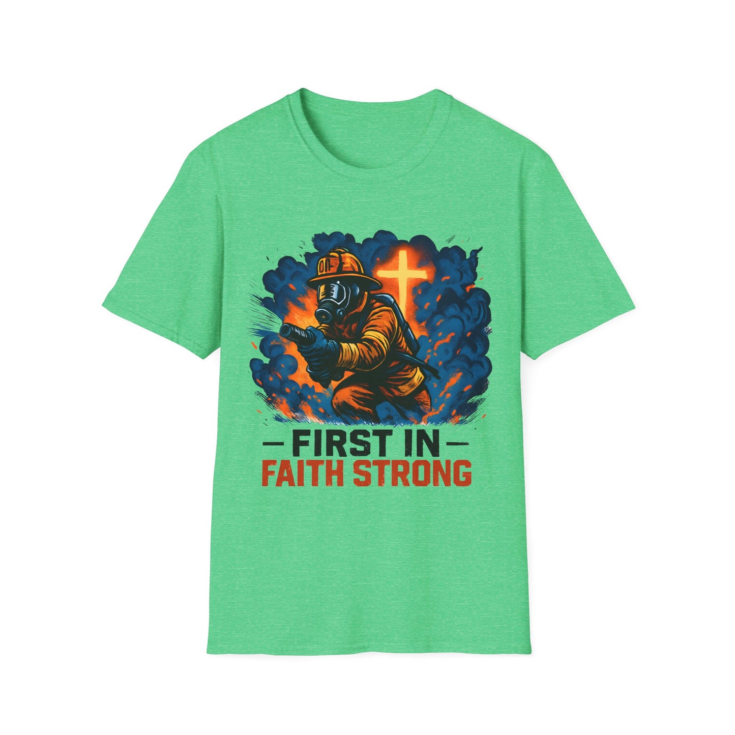 Firefighter Faith T-Shirt, First in Faith Strong Tee