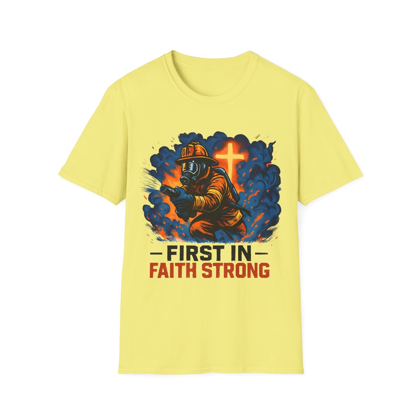 Firefighter Faith T-Shirt, First in Faith Strong Tee