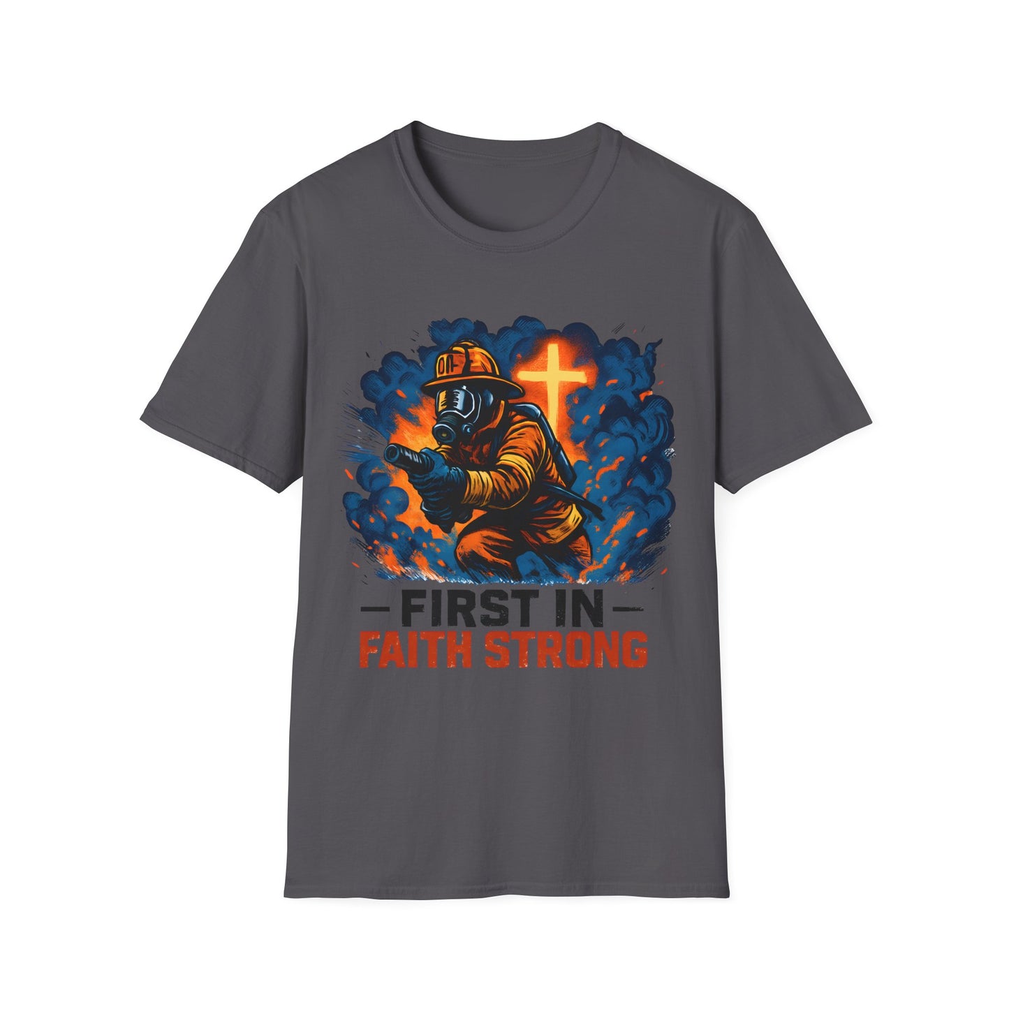 Firefighter Faith T-Shirt, First in Faith Strong Tee