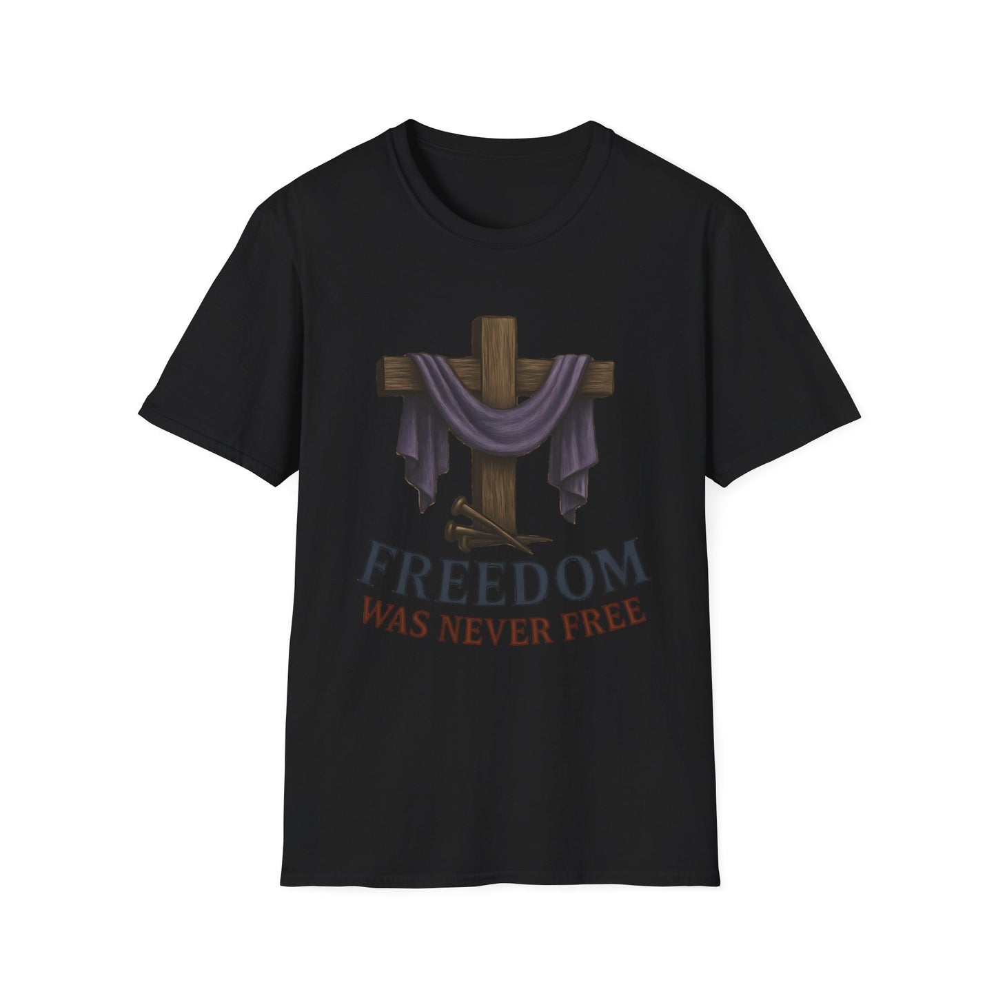 Freedom Was Never Free Tee