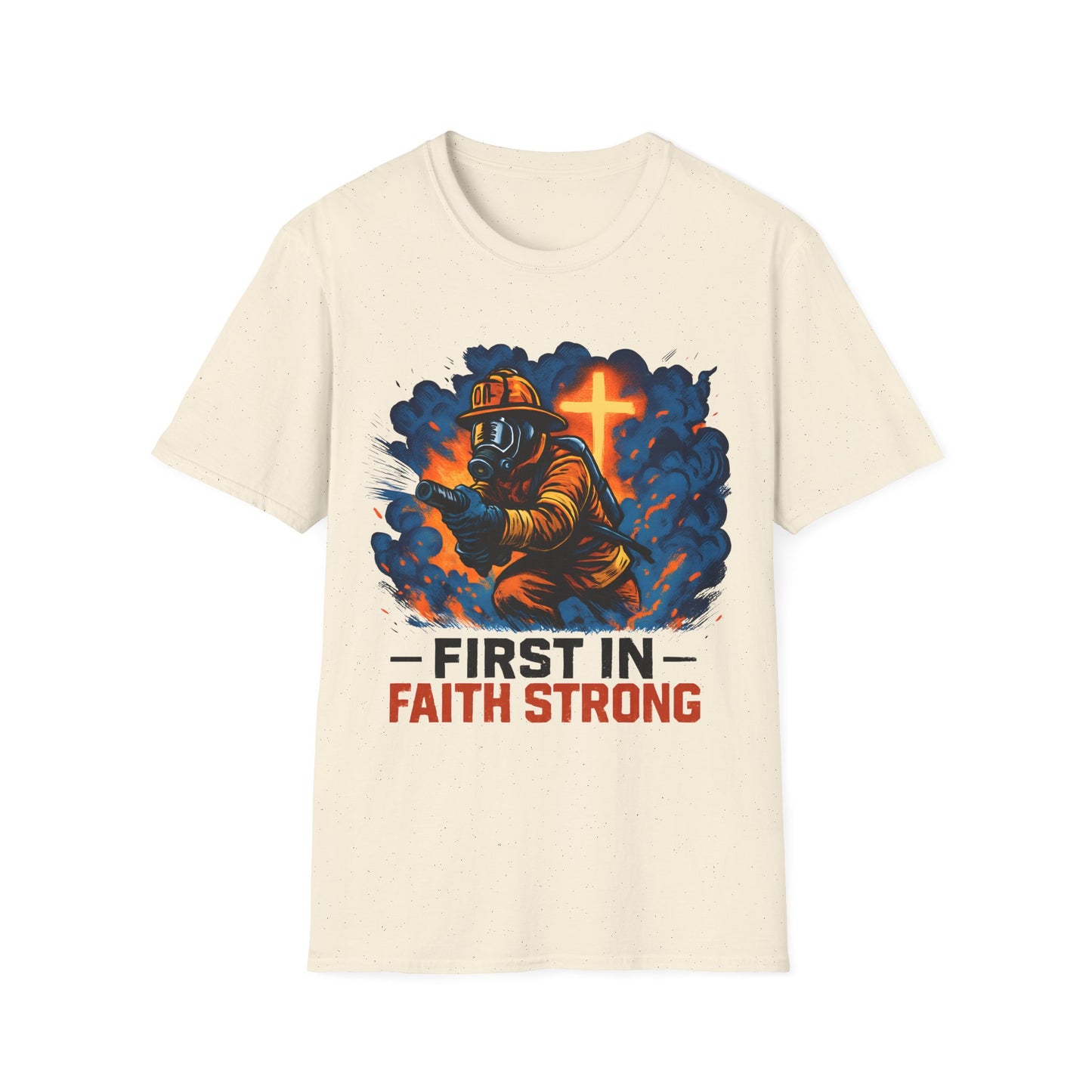 Firefighter Faith T-Shirt, First in Faith Strong Tee
