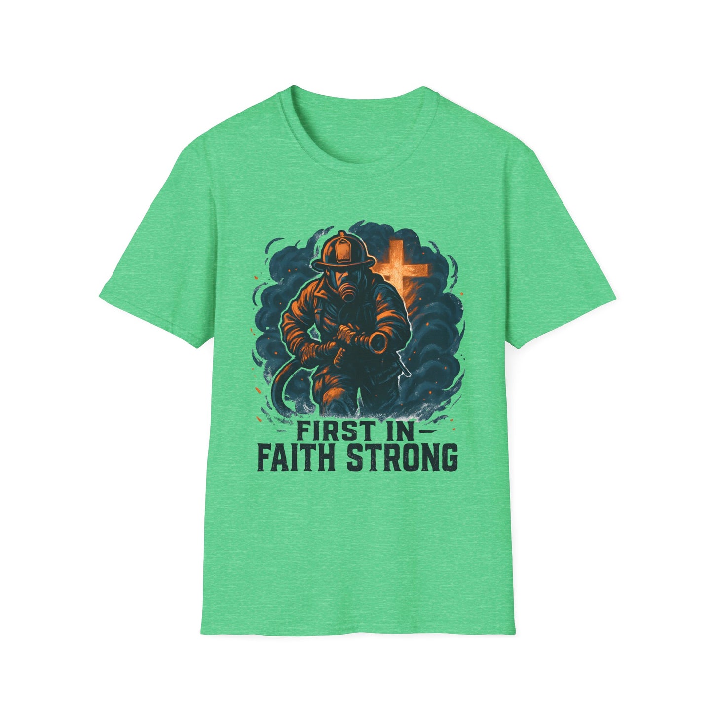 First In Faith Strong Firefighter T-Shirt