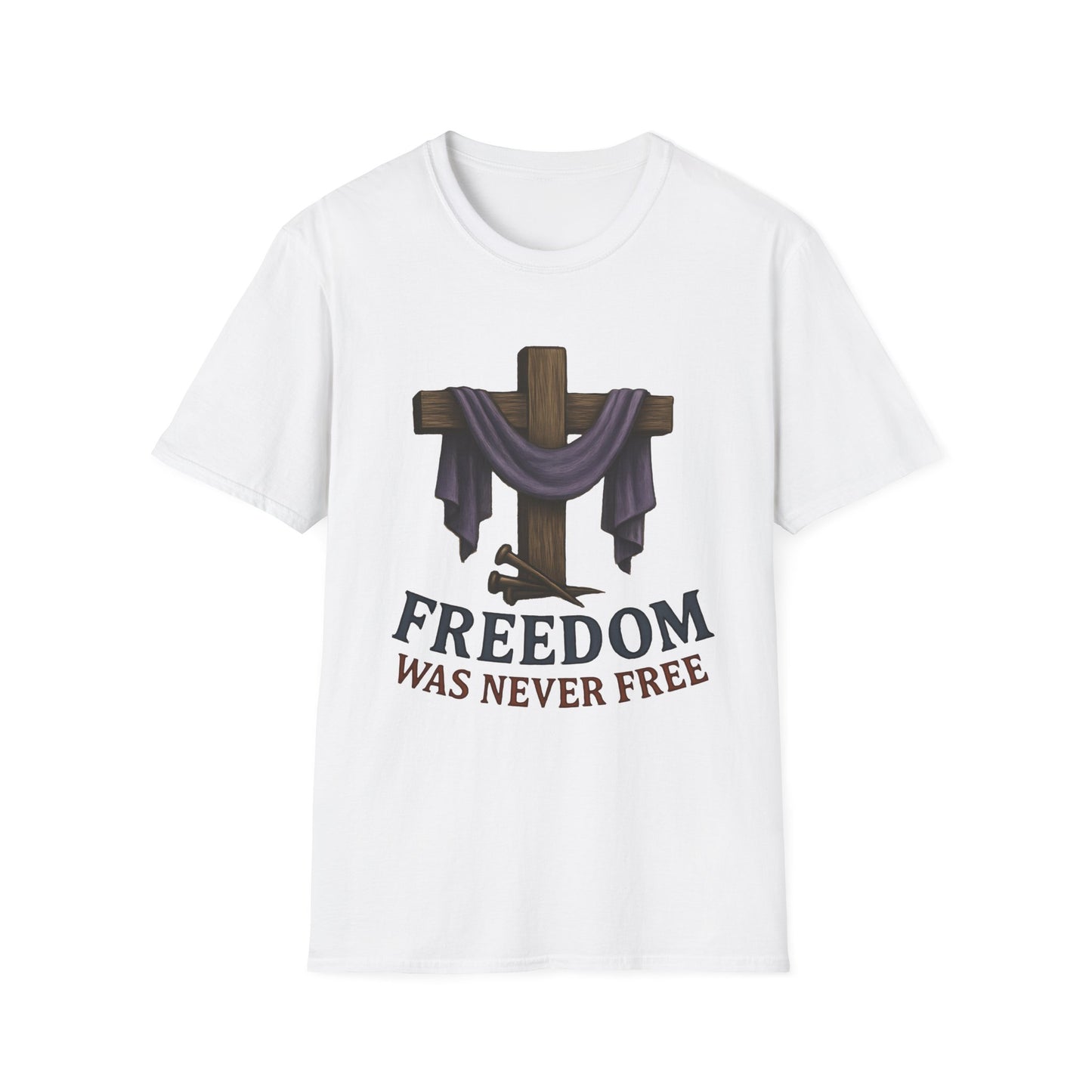 Freedom Was Never Free Tee