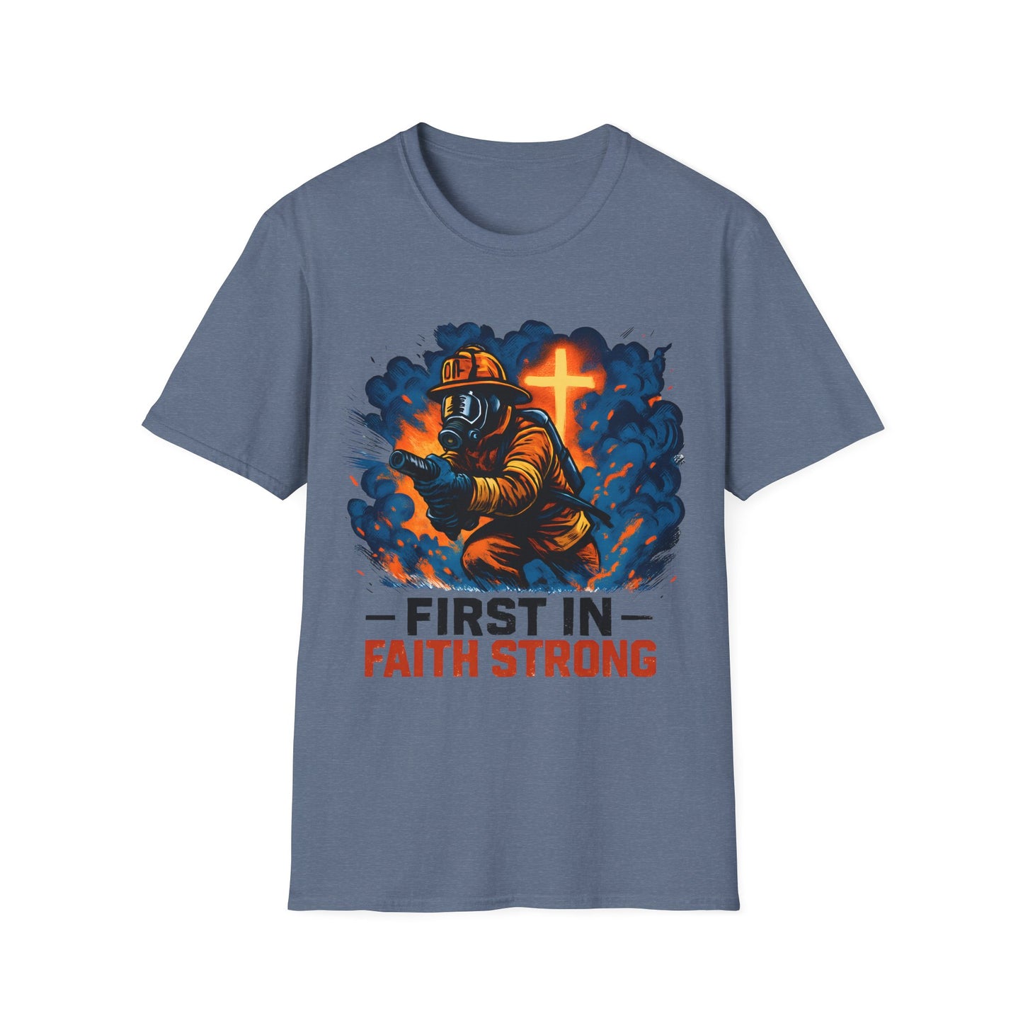 Firefighter Faith T-Shirt, First in Faith Strong Tee