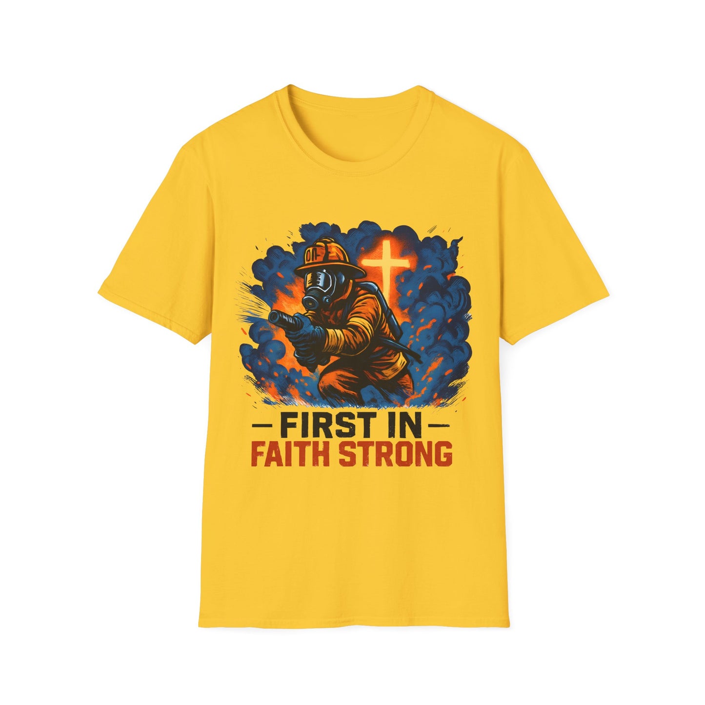 Firefighter Faith T-Shirt, First in Faith Strong Tee