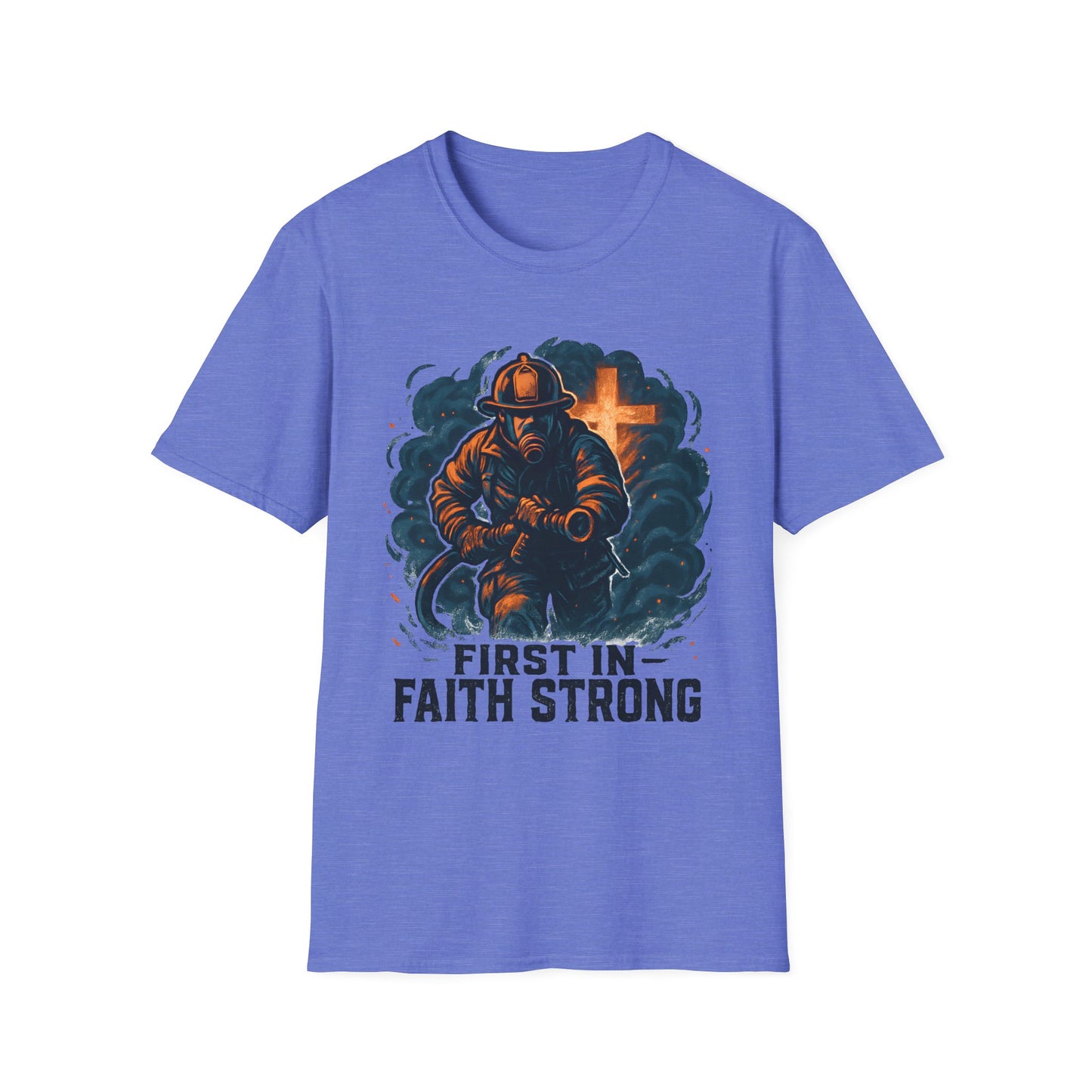 First In Faith Strong Firefighter T-Shirt