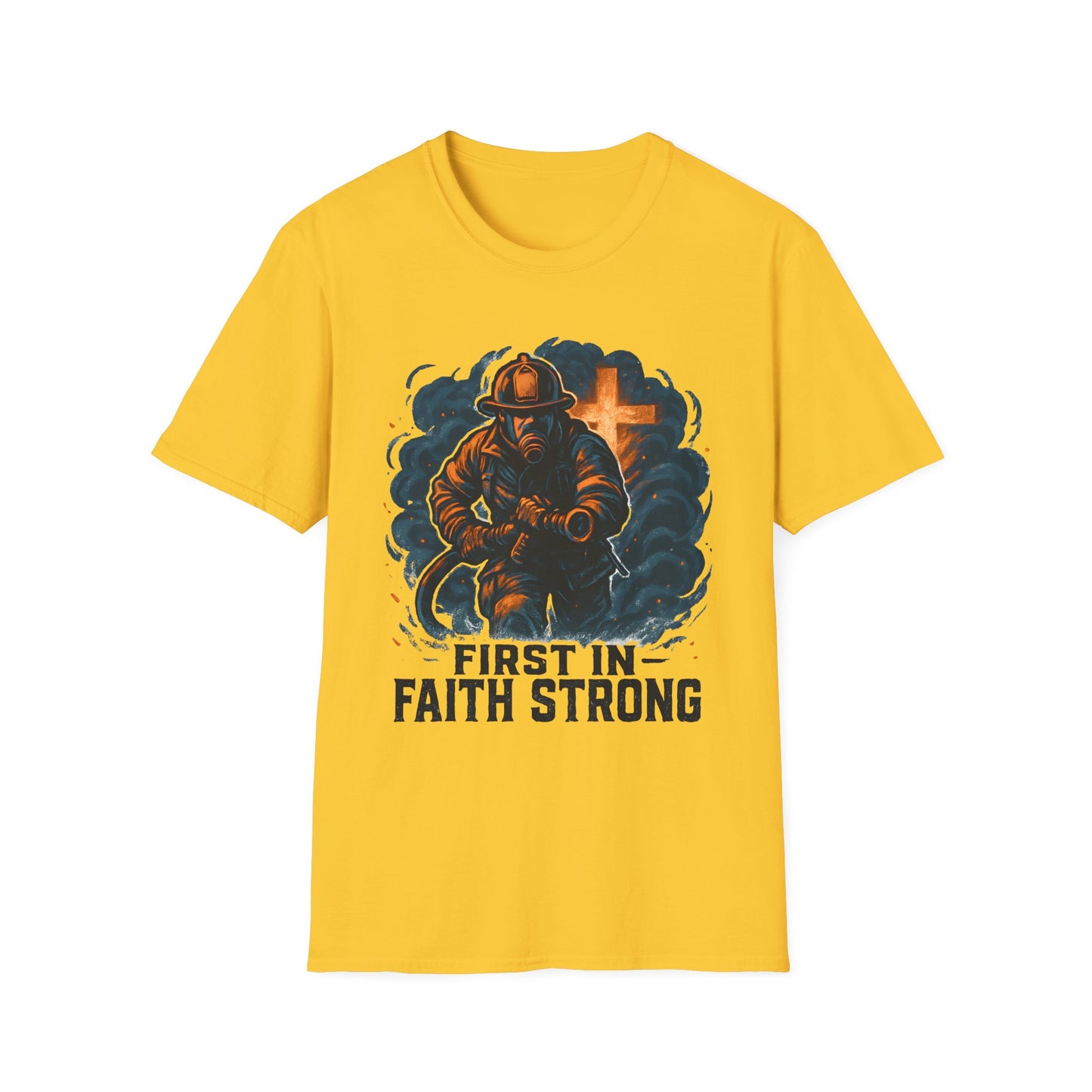 First In Faith Strong Firefighter T-Shirt