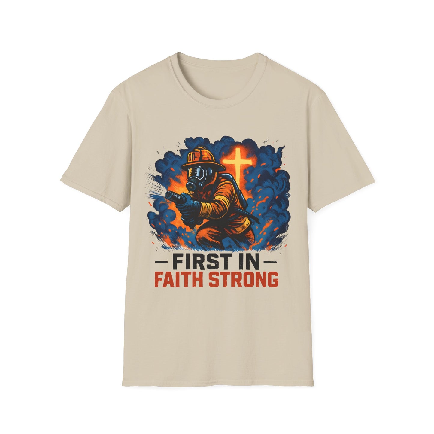 Firefighter Faith T-Shirt, First in Faith Strong Tee