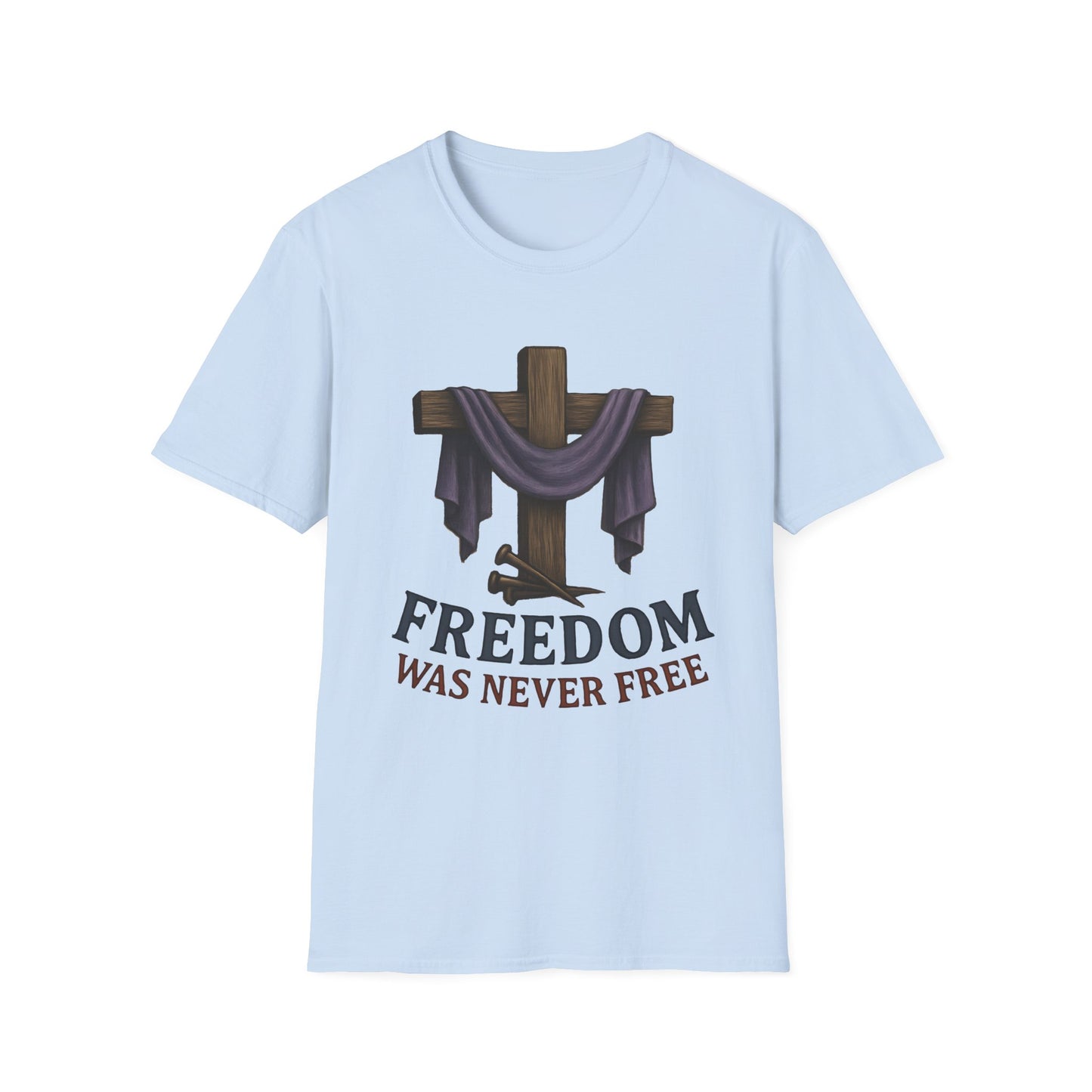 Freedom Was Never Free Tee