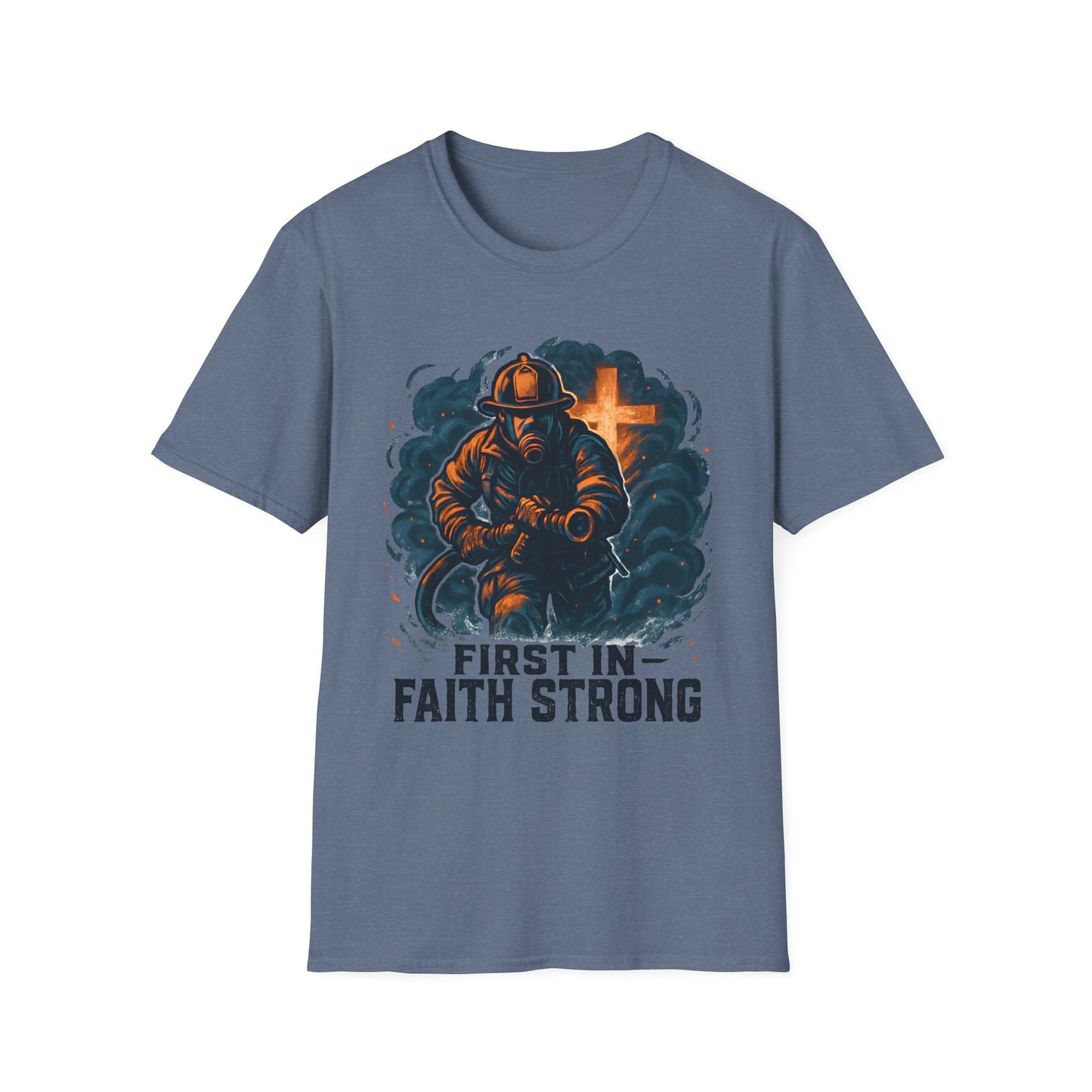 First In Faith Strong Firefighter T-Shirt