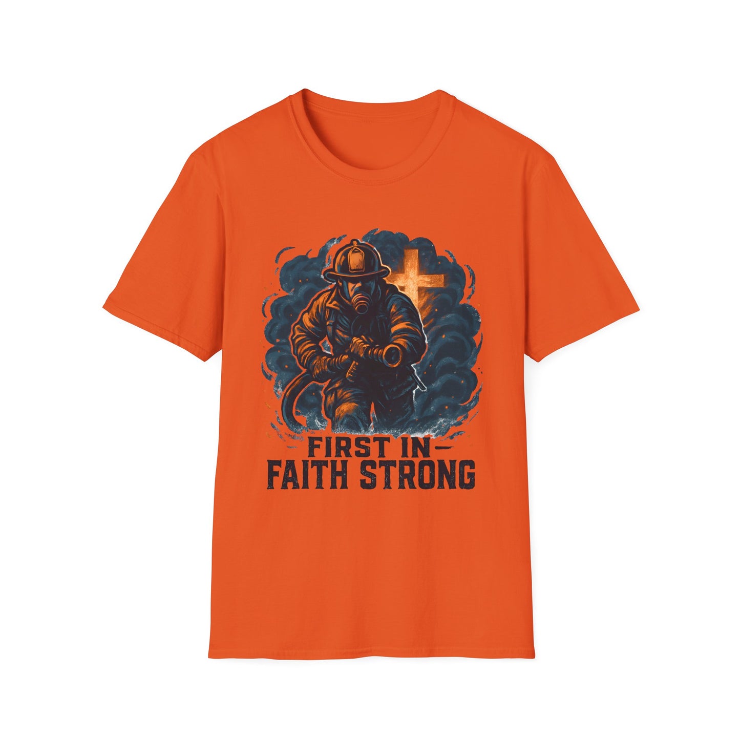 First In Faith Strong Firefighter T-Shirt