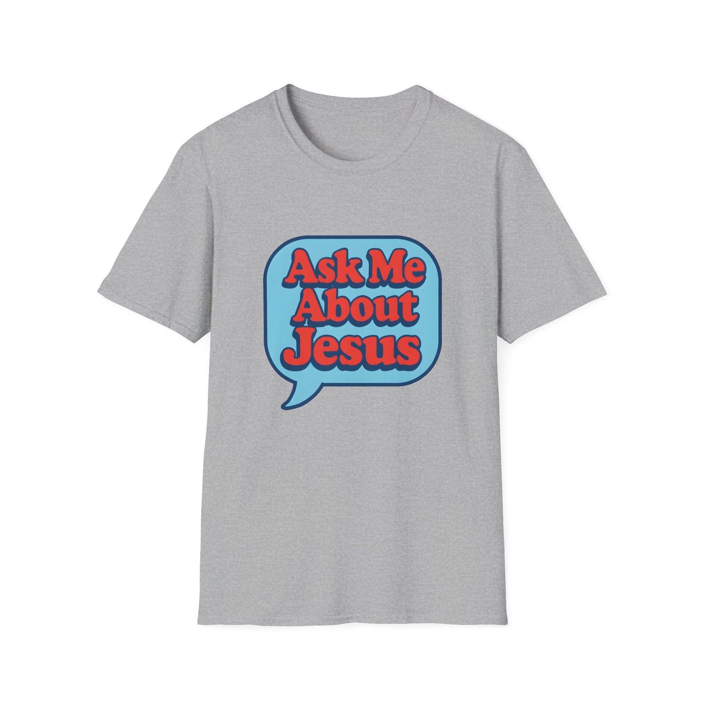 Ask Me About Jesus T-Shirt