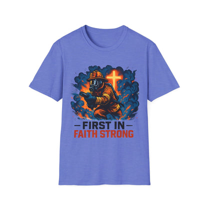 Firefighter Faith T-Shirt, First in Faith Strong Tee