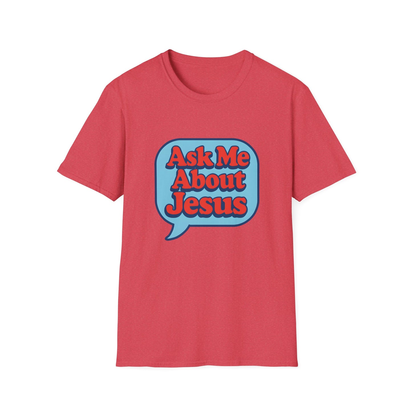 Ask Me About Jesus T-Shirt