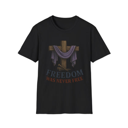 Freedom Was Never Free Tee