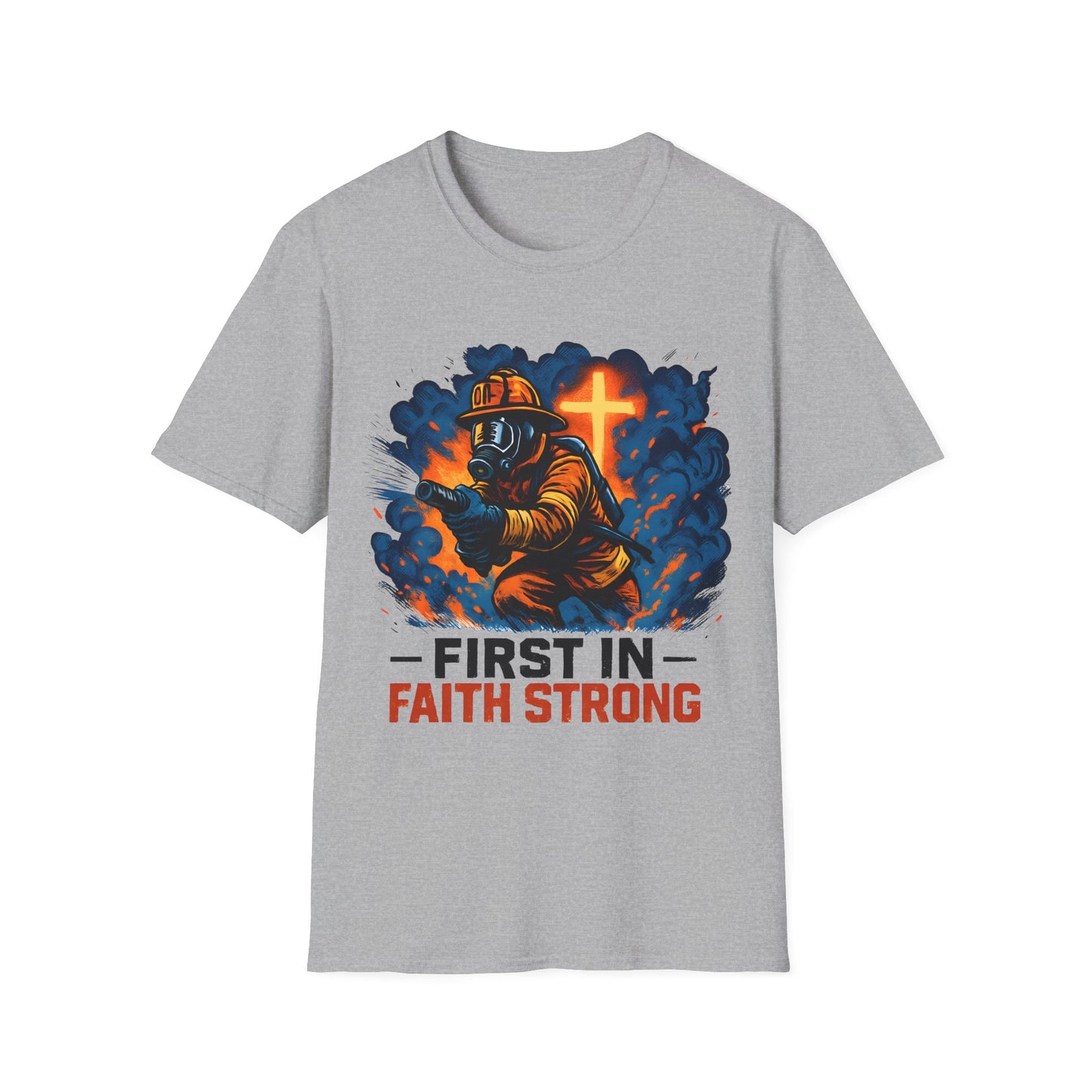 Firefighter Faith T-Shirt, First in Faith Strong Tee