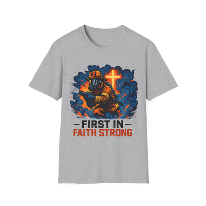 Firefighter Faith T-Shirt, First in Faith Strong Tee