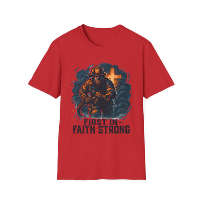 First In Faith Strong Firefighter T-Shirt
