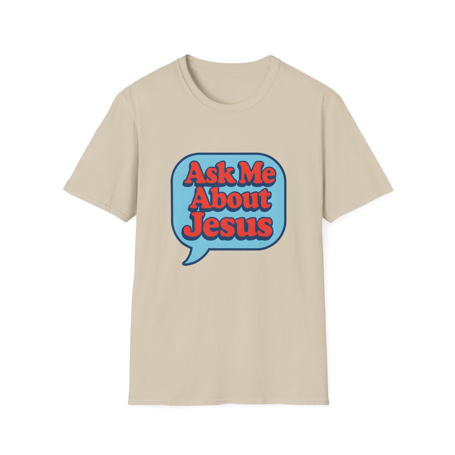 Ask Me About Jesus T-Shirt