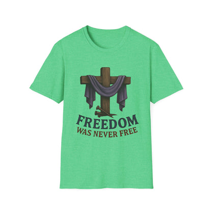 Freedom Was Never Free Tee
