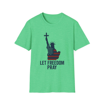 Let Freedom Pray Tee