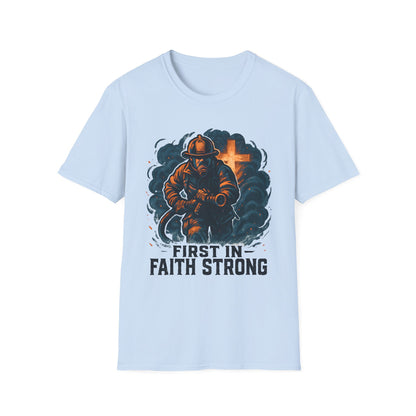 First In Faith Strong Firefighter T-Shirt