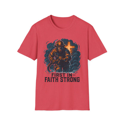 First In Faith Strong Firefighter T-Shirt