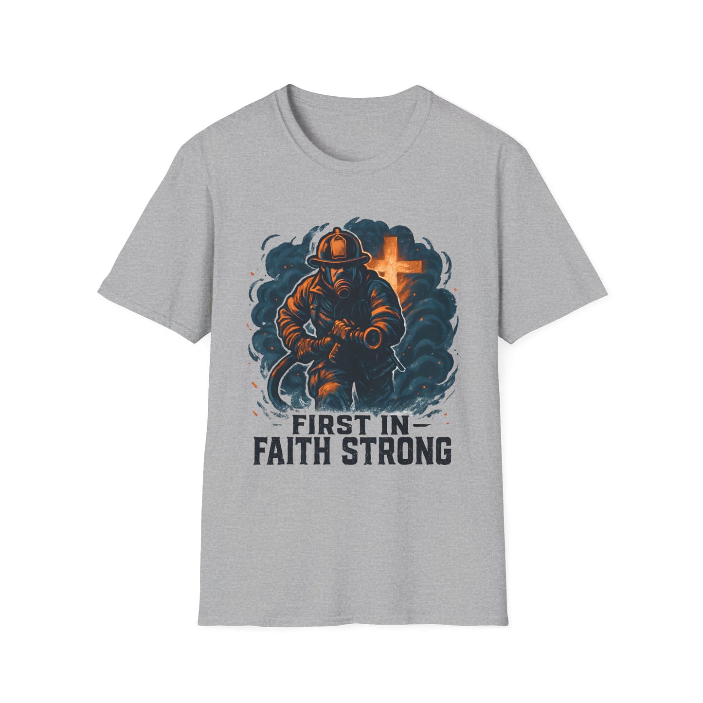 First In Faith Strong Firefighter T-Shirt