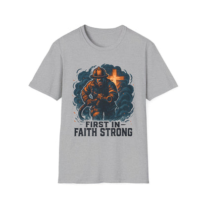 First In Faith Strong Firefighter T-Shirt