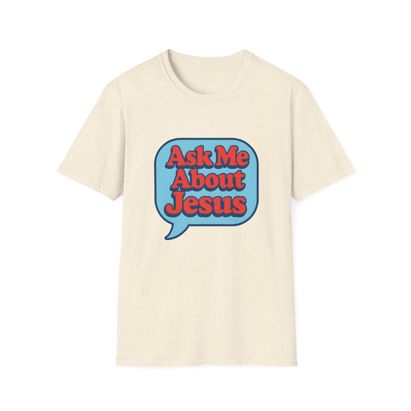 Ask Me About Jesus T-Shirt