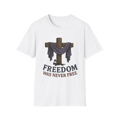 Freedom Was Never Free Tee