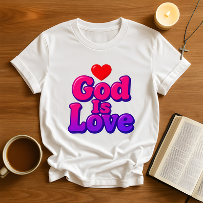 God Is Love Tee