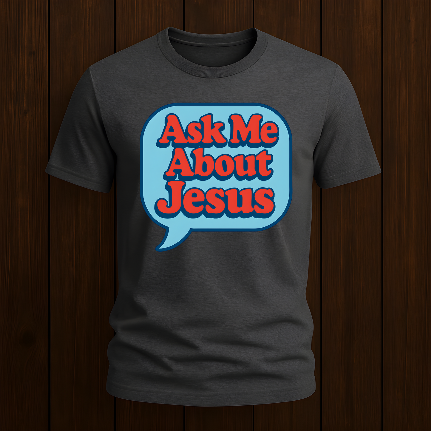 Ask Me About Jesus T-Shirt