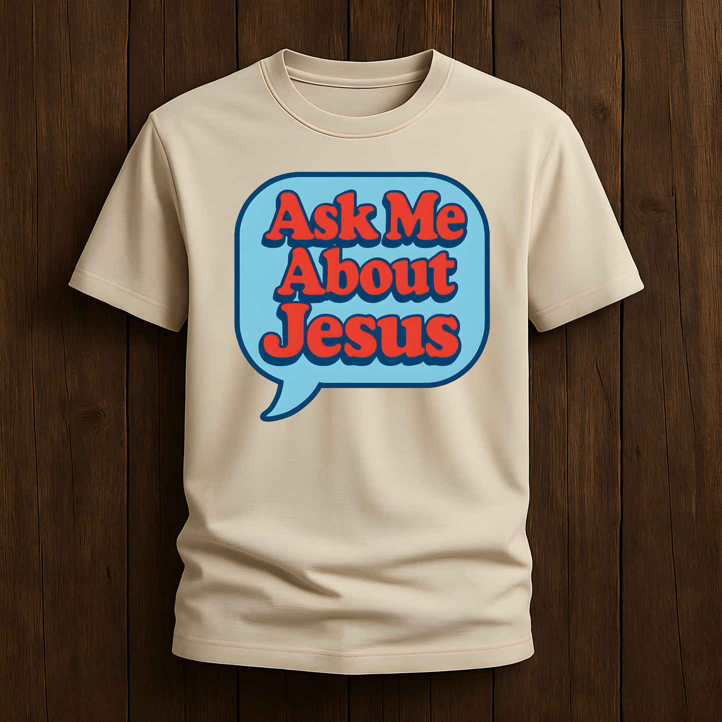 Ask Me About Jesus T-Shirt