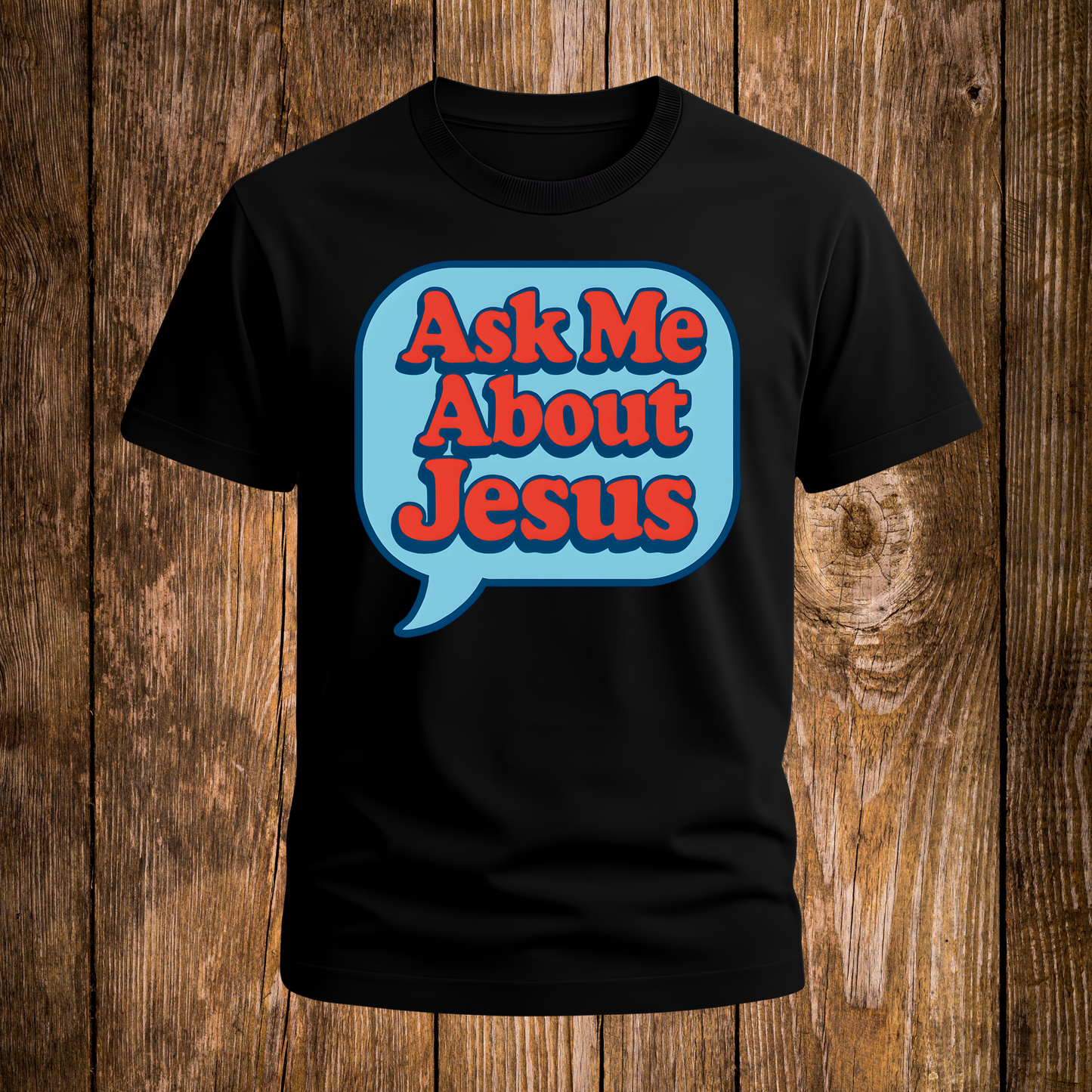 Ask Me About Jesus T-Shirt