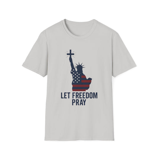 Let Freedom Pray Tee