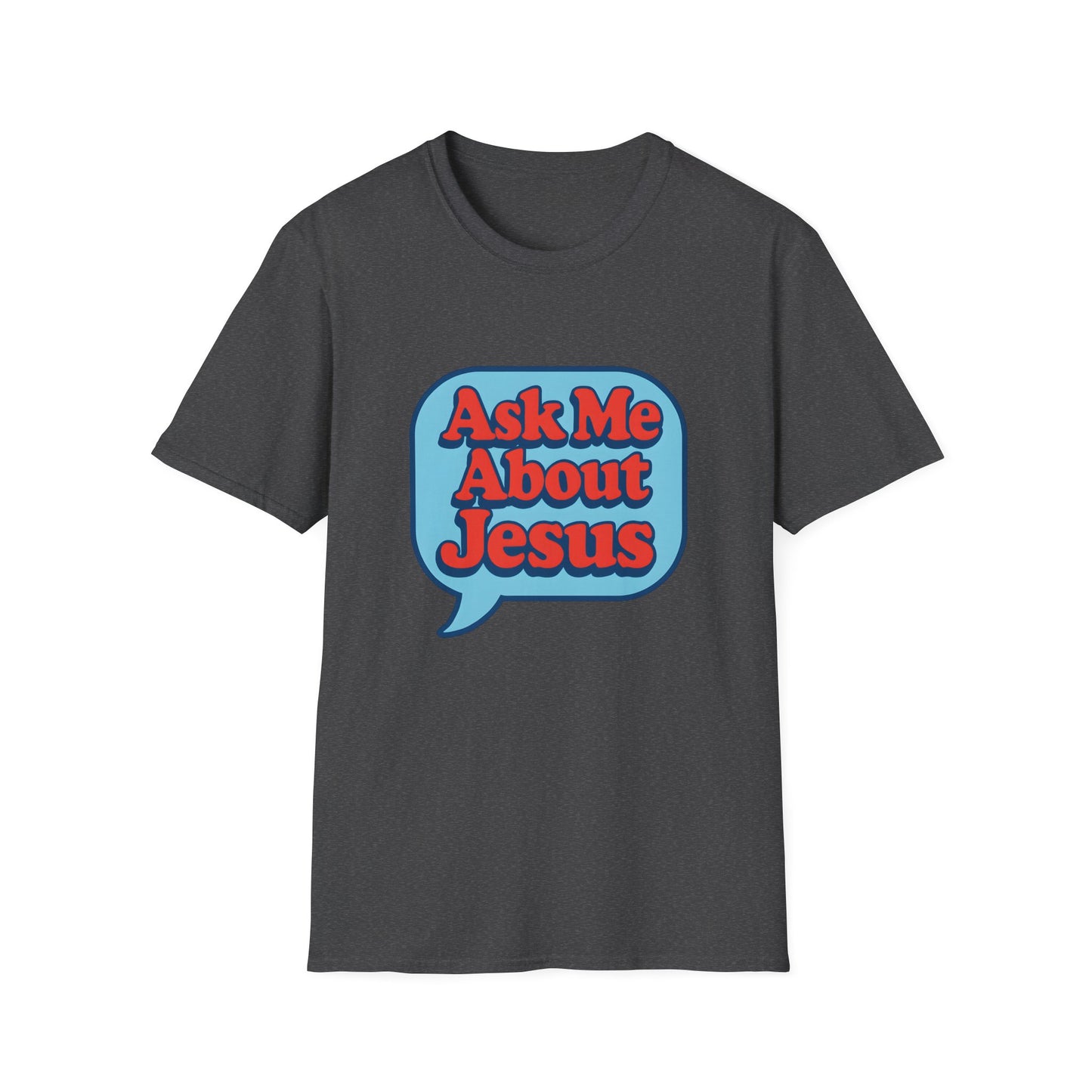 Ask Me About Jesus T-Shirt