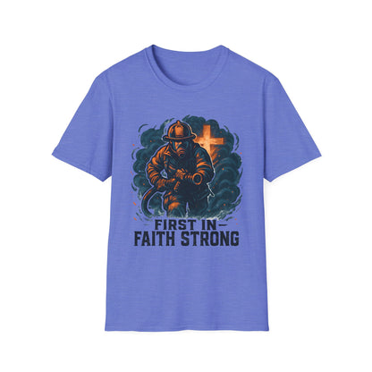 First In Faith Strong Firefighter T-Shirt