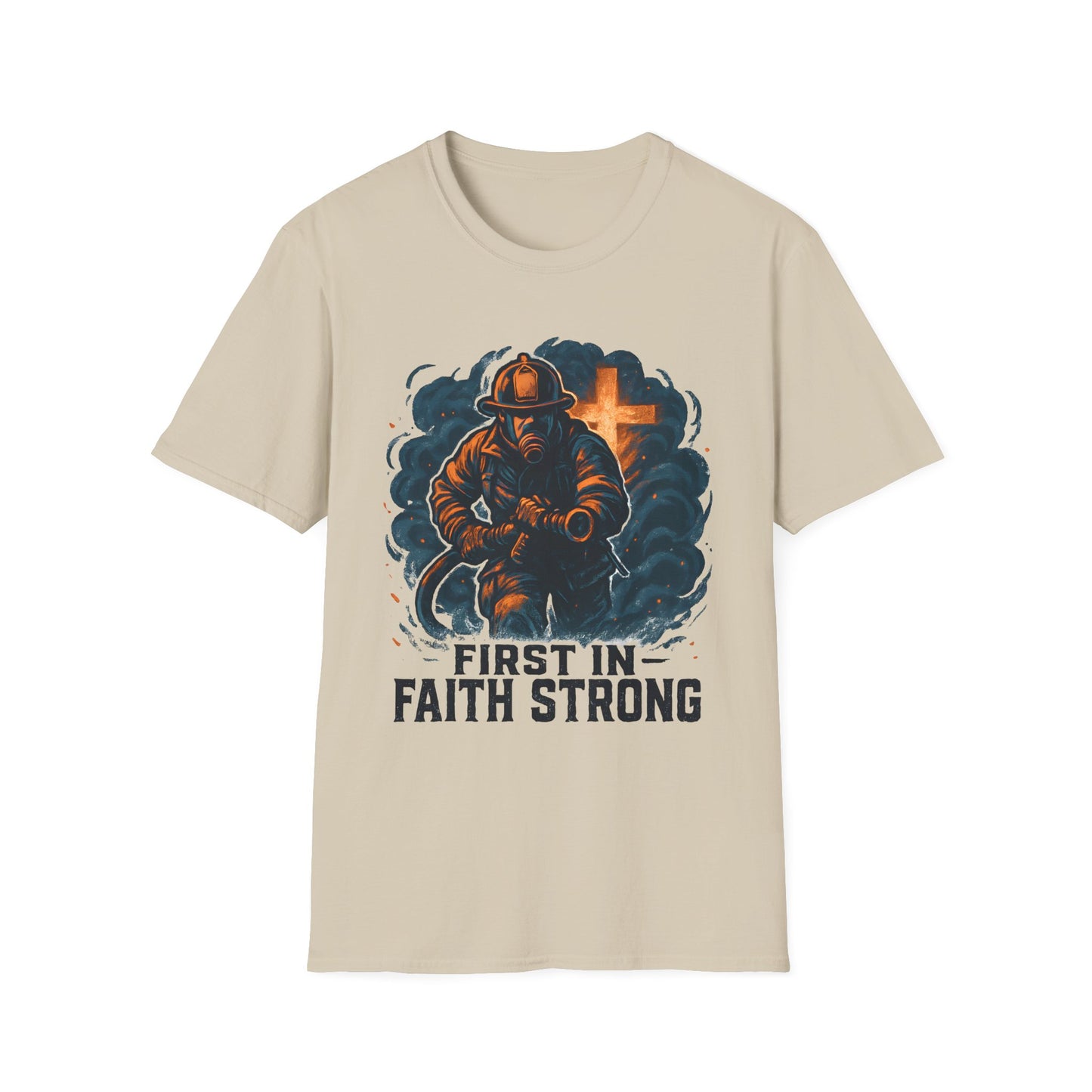 First In Faith Strong Firefighter T-Shirt