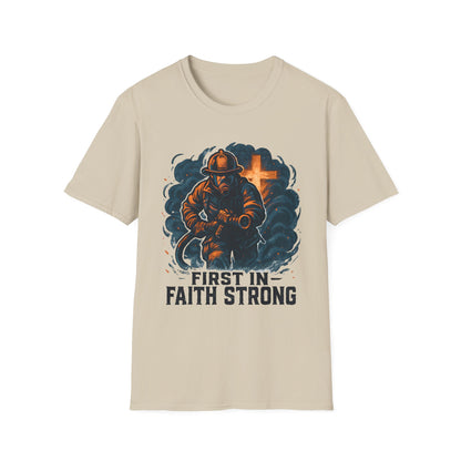 First In Faith Strong Firefighter T-Shirt
