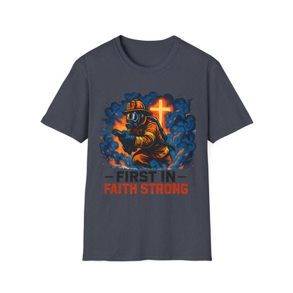 Firefighter Faith T-Shirt, First in Faith Strong Tee