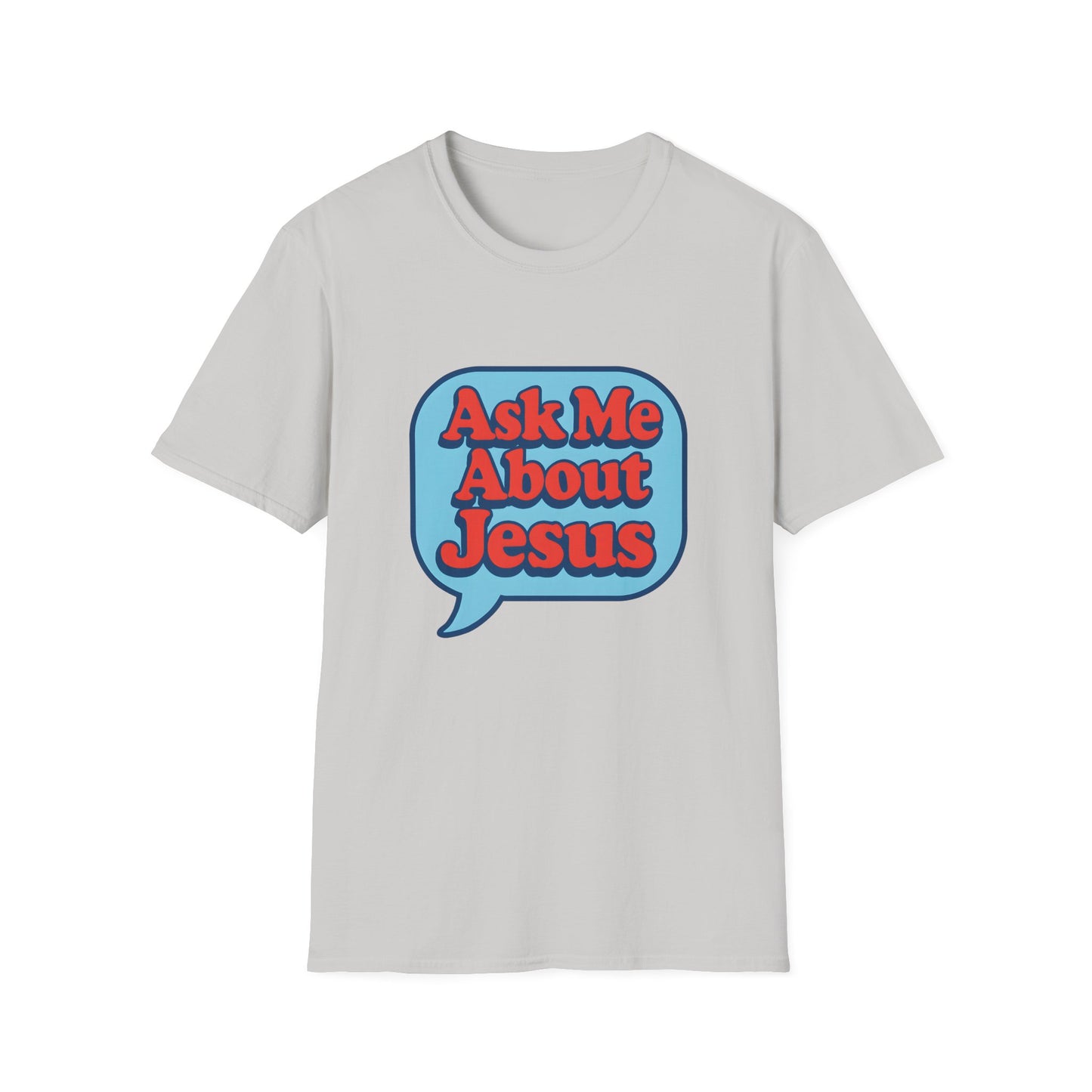 Ask Me About Jesus T-Shirt