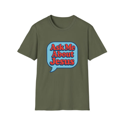 Ask Me About Jesus T-Shirt