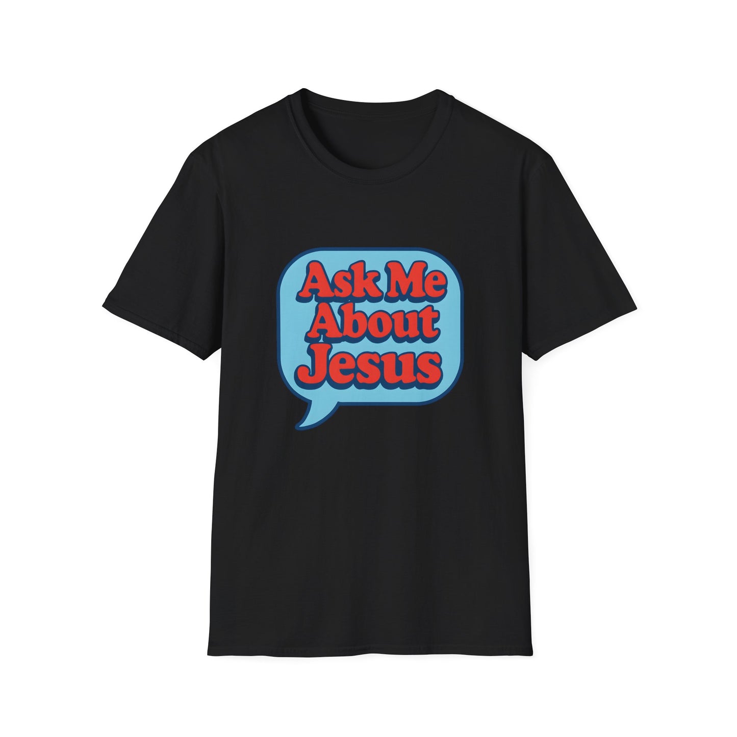 Ask Me About Jesus T-Shirt