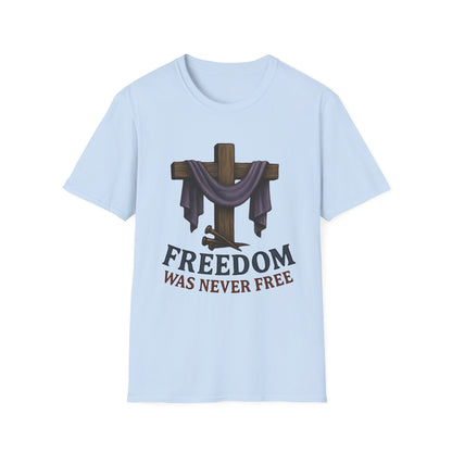 Freedom Was Never Free Tee