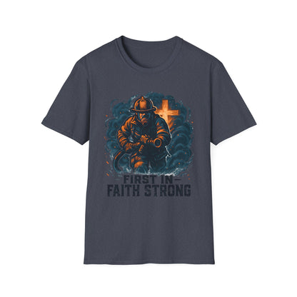First In Faith Strong Firefighter T-Shirt