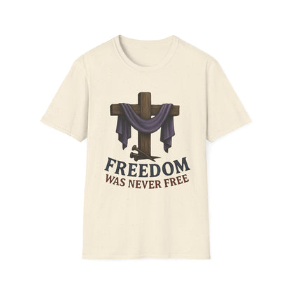 Freedom Was Never Free Tee