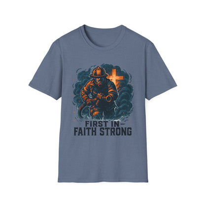 First In Faith Strong Firefighter T-Shirt
