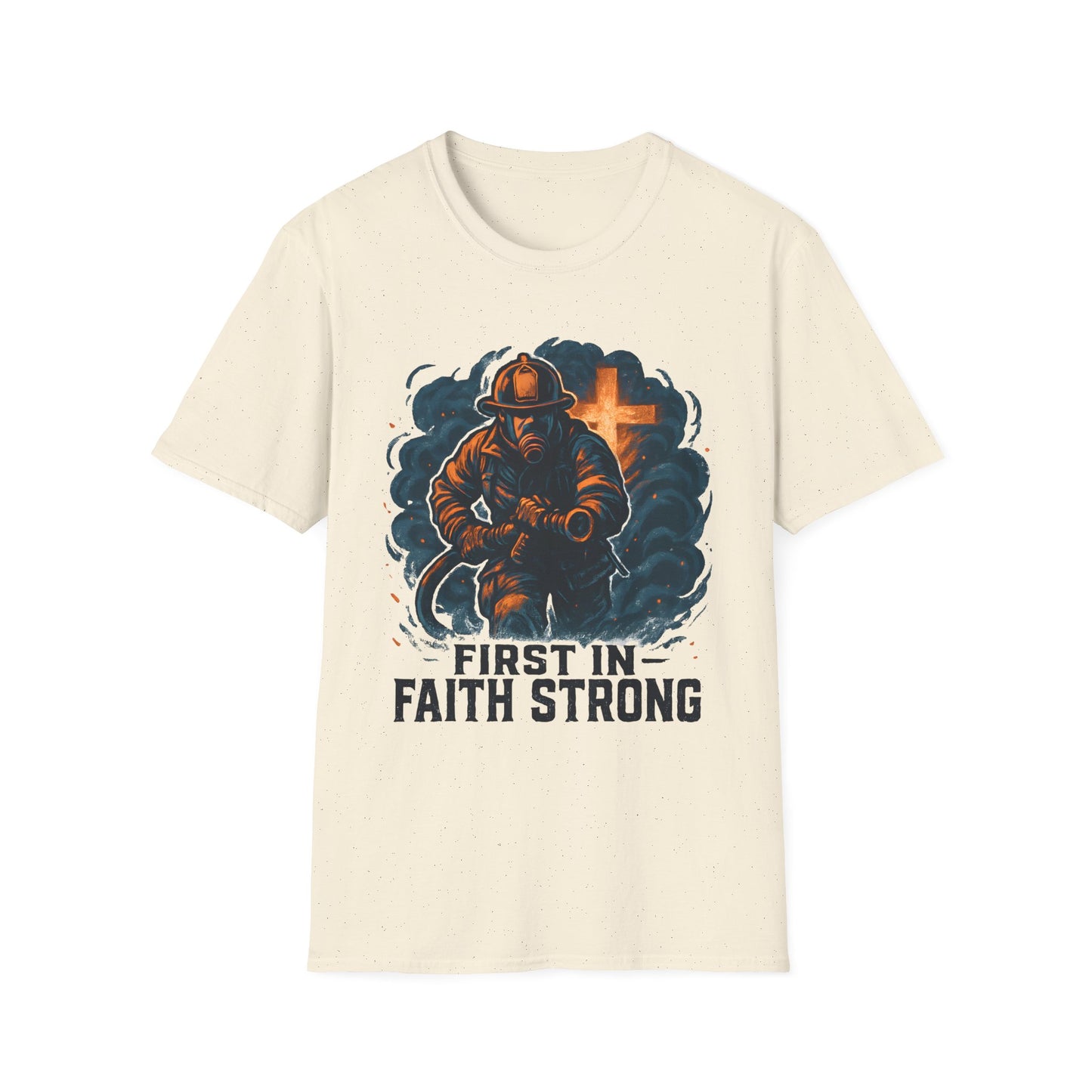 First In Faith Strong Firefighter T-Shirt