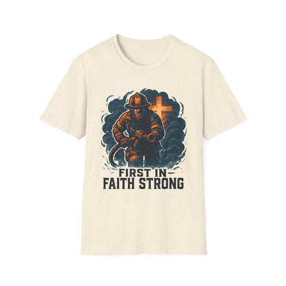 First In Faith Strong Firefighter T-Shirt